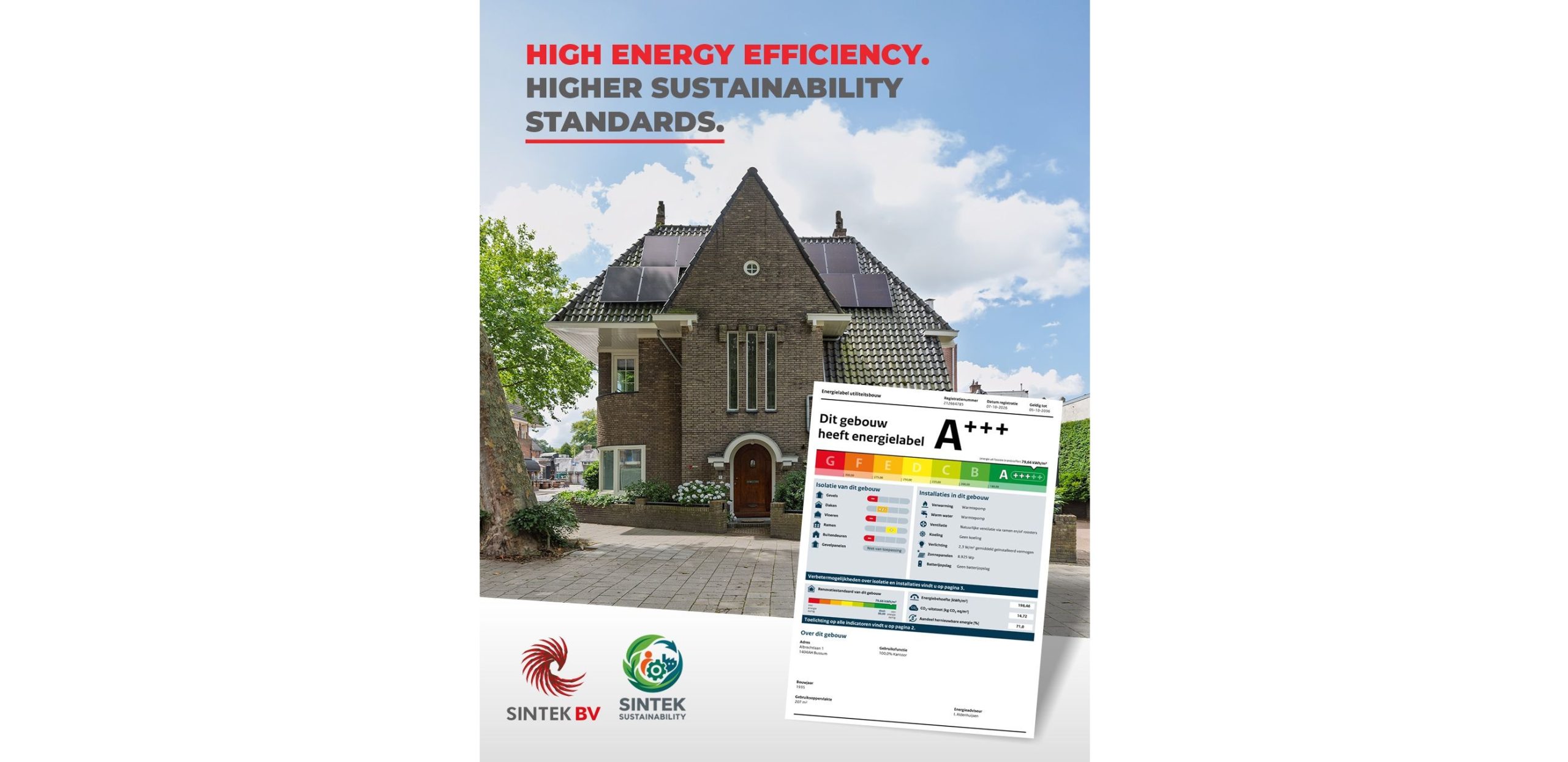 OUR HEADQUARTERS IN THE NETHERLANDS ACHIEVES AN A+++ ENERGY RATINGHIGH ENERGY EFFICIENCY. HIGHER SUSTAINABILITY STANDARDS.